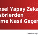 Fiziksel Yapay Zeka Sensörlerden Eyleme Nasıl Geçer?